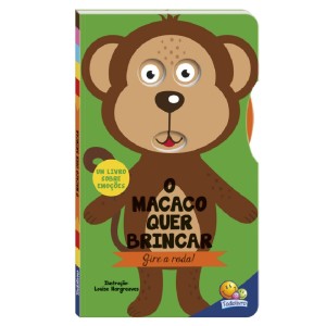 GIRE O DISCO! O MACACO QUER BRINCAR TODOLIVRO