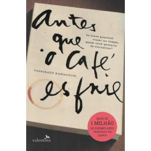 ANTES QUE O CAFÉ ESFRIE TOSHIKAZU KAWAGUCHI ED VALENTINA