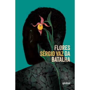 FLORES DA BATALHA SÉRGIO VAZ GLOBAL