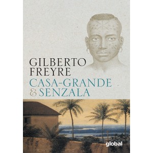 CASA-GRANDE & SENZALA – GILBERTO FREYRE 51ª ED - GLOBAL