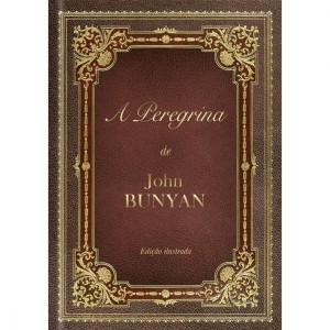 A PEREGRINA JOHN BUNYAN PUBLICACOES RBC