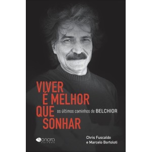 VIVER É MELHOR QUE SONHAR  CHRIS E BORTOLOTI   SONORA EDITORA